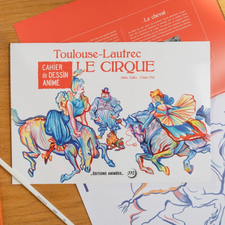 Cahier de dessin animé Toulouse Lautrec EDITIONS ANIMEES, Le Cirque