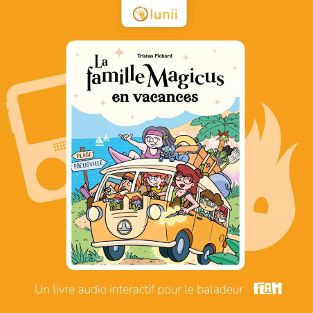 Coffret livre audio interactif La Famille Magicus part en Vacances LUNII pour Flam, dès 7 ans