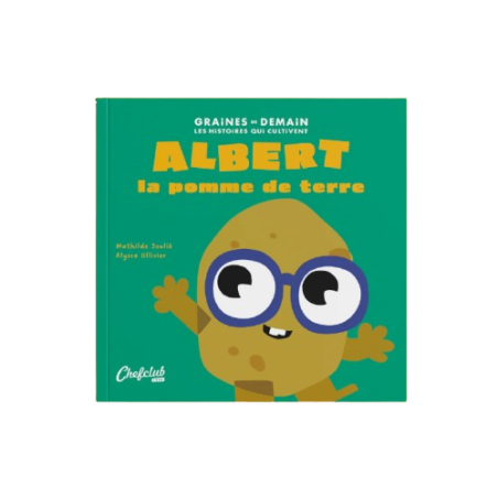 Livre Les Graines de Demain CHEF CLUB, Albert la Pomme de Terre
