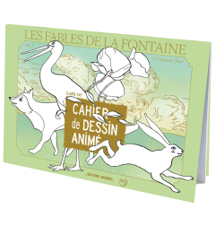 Cahier de dessin à animer Fables de la Fontaine 2 EDITIONS ANIMEES