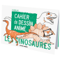 Cahier de dessin à animer Les Dinosaures EDITIONS ANIMEES