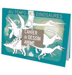 Cahier de dessin à animer Au Temps des Dinosaures EDITIONS ANIMEES