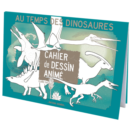 Cahier de dessin à animer Au Temps des Dinosaures EDITIONS ANIMEES