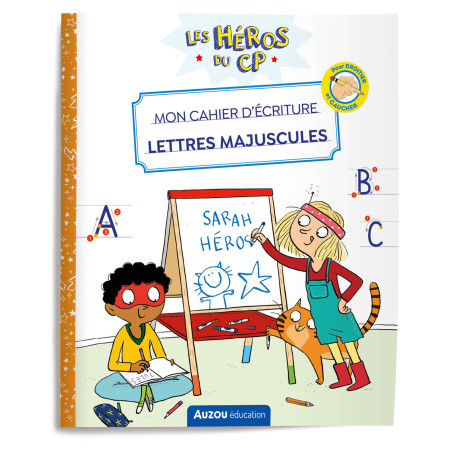 Mon Cahier d'Ecriture - Les héros du CP - Lettres Majuscules AUZOU