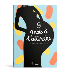 Cahier de grossesse à compléter 9 Mois à t'Attendre MINUS EDITIONS