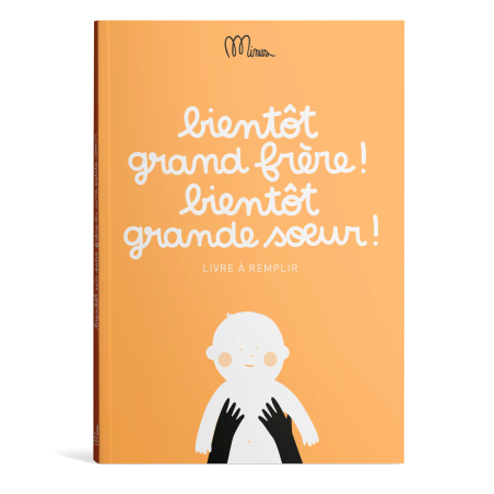 Livre à compléter Bientôt Grand Frère Bientôt Grande Sœur MINUS EDITIONS