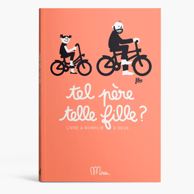Livre à remplir Tel Père Telle Fille MINUS EDITIONS