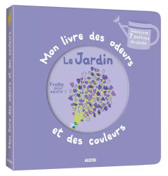 Mon livre des Odeurs et des Couleurs AUZOU, Le jardin