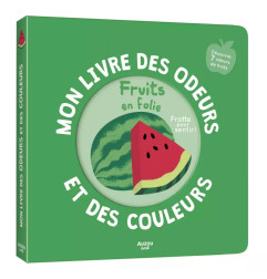 Mon livre des Odeurs et des Couleurs AUZOU, Fruits en Folie