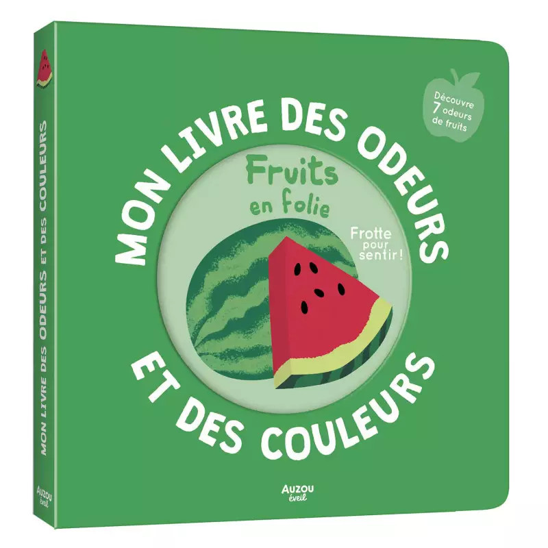 Mon livre des Odeurs et des Couleurs AUZOU, Fruits en Folie